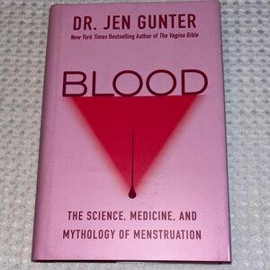 BLOOD Science, Medicine, Mythology of Menstruation Dr. Jen Gunter Hardcover Book